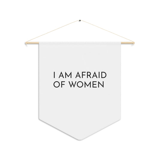 I am afraid of women banner