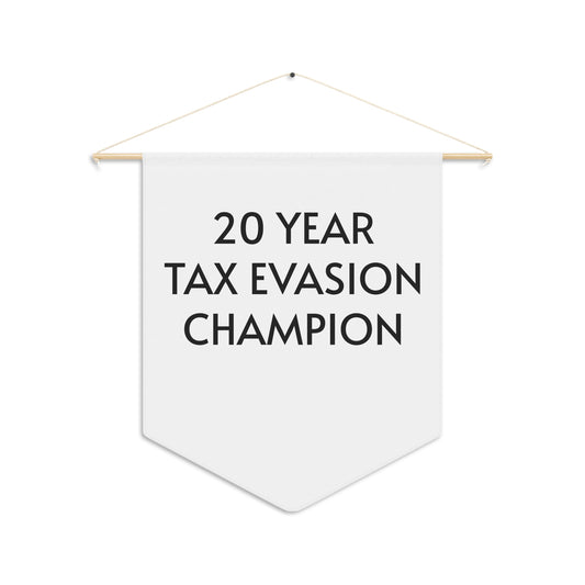 20 Year Tax Evasion Champion Banner