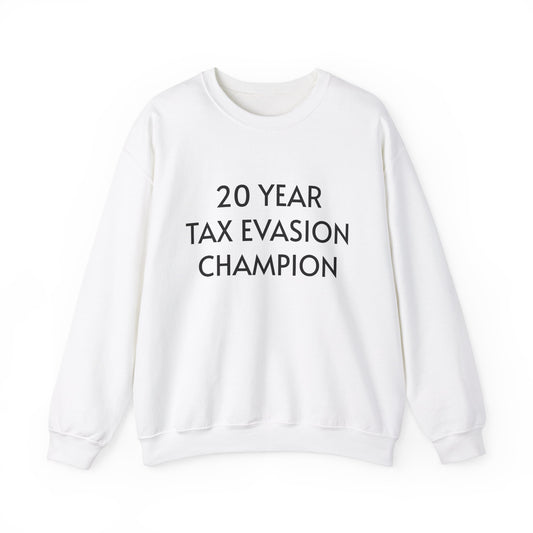 20 Year Tax Evasion Champion Sweater